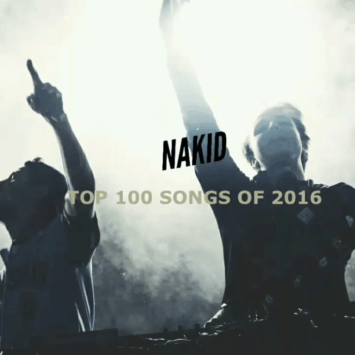 FUCK 2016 TOP 100 TRACK LIST ‘100 – 76’ {BEST OF 2016 / MUSIC}