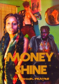‘MONEY SHINE’ – MANUEL FRAYRE – FASHION FILM {EXCLUSIVE / ARTIST TO WATCH}