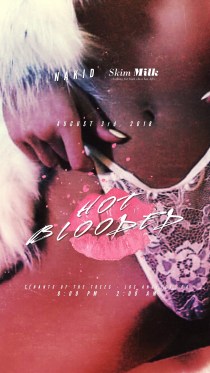 ‘HOT BLOODED’ PARTY – PRESENTED BY NAKID + SKIM MILK – TENANTS OF THE TREES, LOS ANGELES – FRIDAY / 8.3.2018