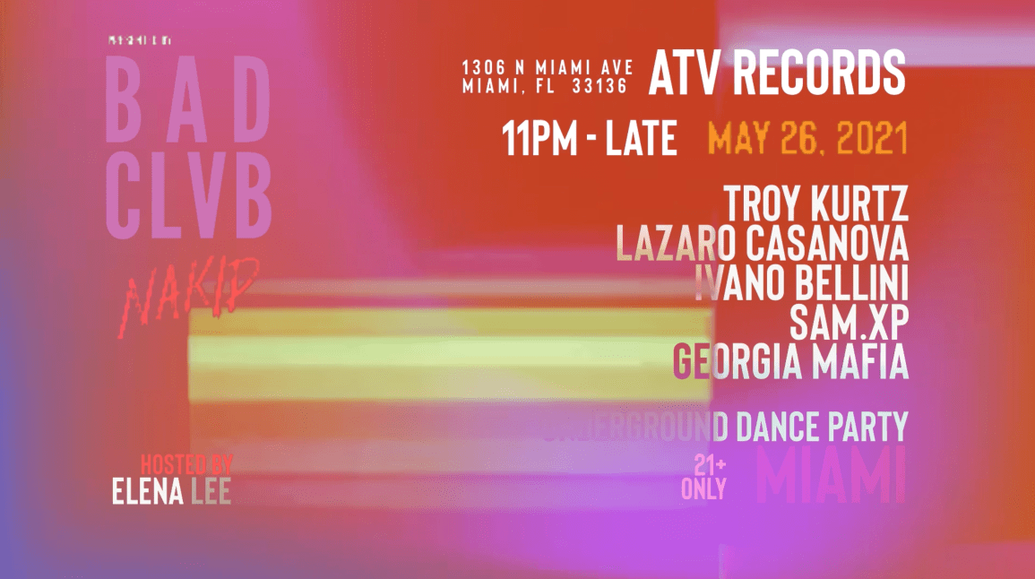 BAD CLVB . Volume I – 05.26 / MIAMI {NEW MONTHLY RESIDENCY IN MIAMI!}