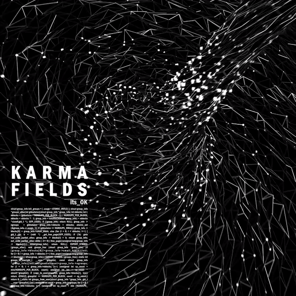 ‘ITS_OK’ THE NEW MUSIC SINGLE FROM ‘KARMA FIELDS’