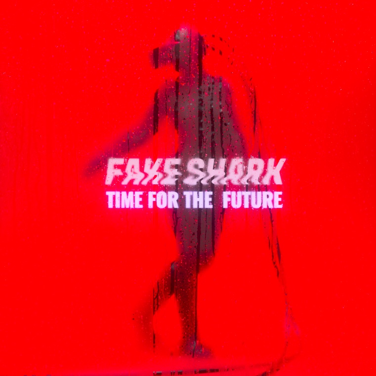 ‘TIME FOR THE FUTURE’ THE NEW MUSIC SINGLE FROM ‘FAKE SHARK’