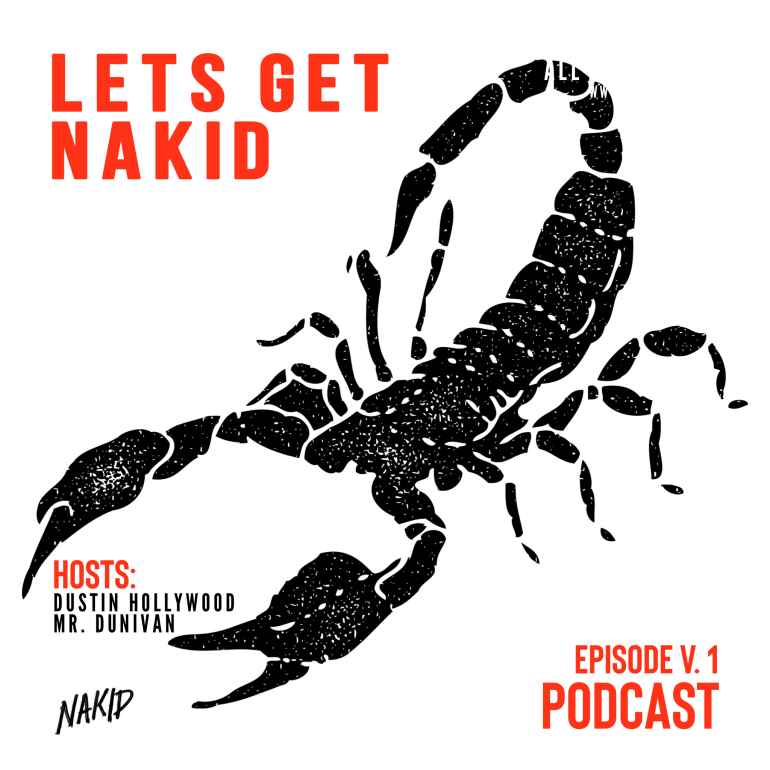 ‘LETS GET NAKID’ – OFFICIAL PODCAST DEBUT ‘EPSIODE V. 1’ LAUNCHES TODAY!