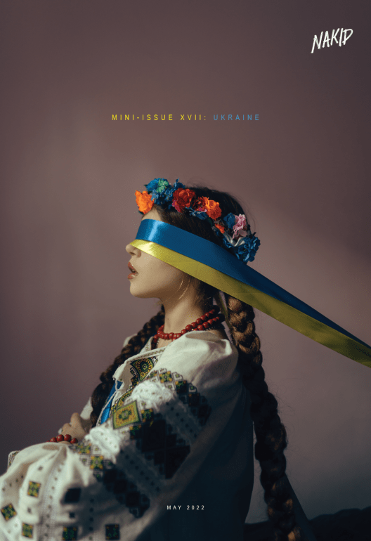 NAKID MAGAZINE – MINI-ISSUE XVII: UKRAINE {OUT NOW IN PRINT/DIGITAL}