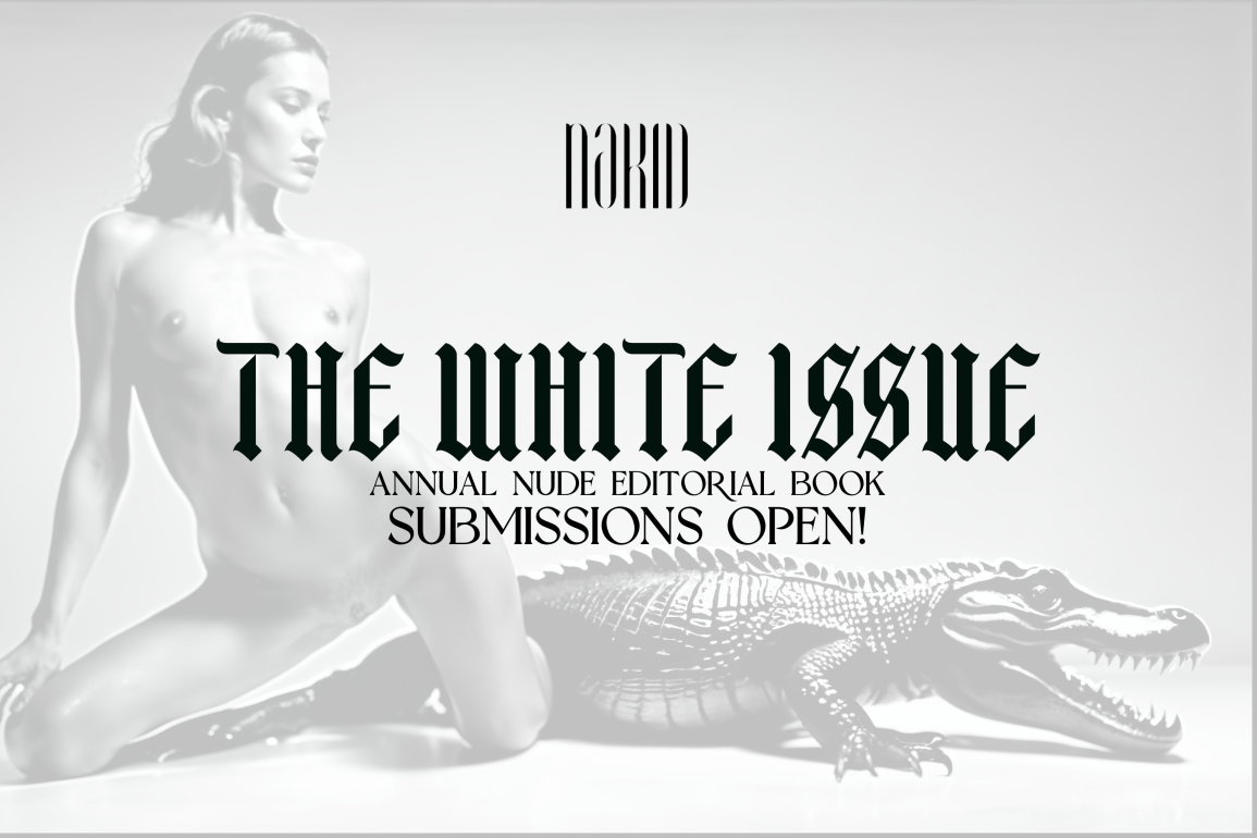 THE WHITE ISSUE – ANNUAL NUDE EDITORIAL BOOK – SUBMISSIONS OPEN!